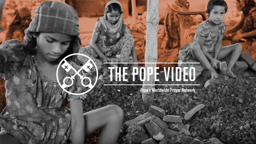Human Trafficking – The Pope Video 2 – February 2019